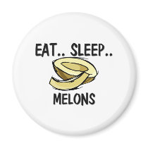 Eat Sleep MELONS magnets