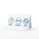  - Eat, Sleep and Mix once again. Thats the DJ lifestyle, nothing brings you greater pleasure then eating, sleeping and then going out for a night of mixing your favourite tunes for money.

***DONT FORGET ALL OUR DESIGNS COME IN A WIDE RANGE OF T-SHIRTS AN: Sizes 