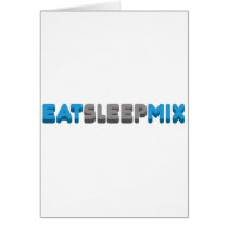 Eat Sleep Mix Greeting Card