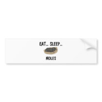 Eat Sleep MOLES Bumper Sticker