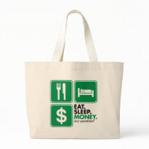 Eat Sleep Money bags