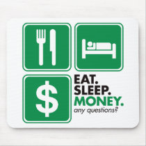 Eat Sleep Money mousepads by visualnewbie Eat Sleep Money mousepads