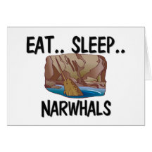 Eat Sleep NARWHALS Greeting Cards