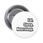 Eat. Sleep. Neurology. Pin