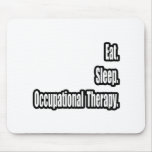 Eat. Sleep. Occupational Therapy. Mouse Pad
