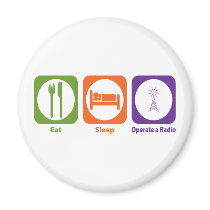 Eat Sleep Operate a Radio Magnet