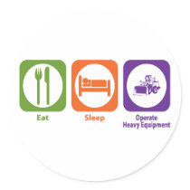 Eat Sleep Operate Heavy Equipment stickers by 1000suns Eat Sleep Operate Heavy Equipment stickers