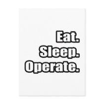 Eat. Sleep. Operate. Post Cards