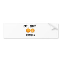 Eat Sleep ORANGES bumper stickers by foodshirts Eat Sleep ORANGES bumper stickers
