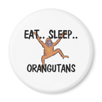 Eat Sleep ORANGUTANS magnets
