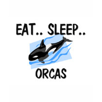 Eat Sleep ORCAS t-shirts
