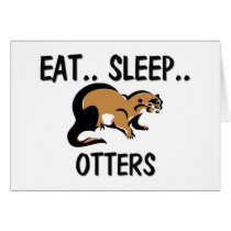 Eat Sleep OTTERS cards by AnimalShirts Eat Sleep OTTERS cards