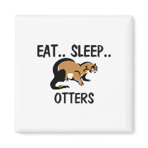 Eat Sleep OTTERS magnets by AnimalShirts Eat Sleep OTTERS magnets