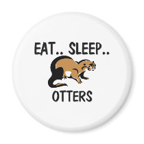 Eat Sleep OTTERS magnets by AnimalShirts Eat Sleep OTTERS magnets