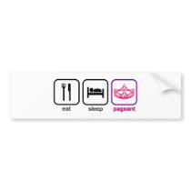 Eat Sleep Pageant Bumper Sticker