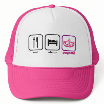 Eat Sleep Pageant Trucker Hat