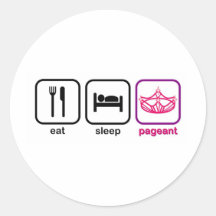 Eat Sleep Pageant Stickers