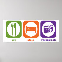 Eat Sleep Photograph Posters