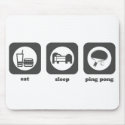 Eat. Sleep. Ping Pong. Mousepad