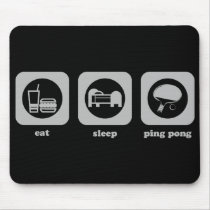 Eat. Sleep. Ping Pong. Mousepad