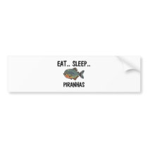 Eat Sleep PIRANHAS bumper stickers by AnimalShirts Eat Sleep PIRANHAS bumper stickers