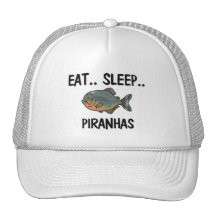 Eat Sleep PIRANHAS Hats