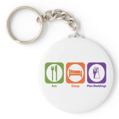 Eat Sleep Plan Weddings keychains