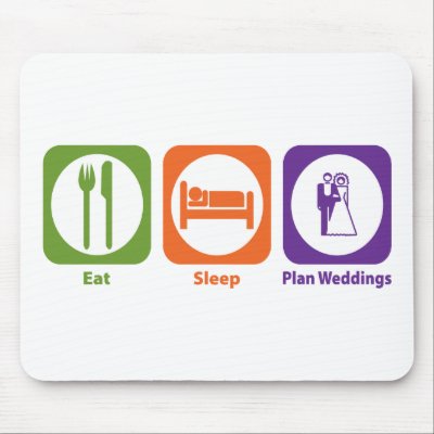 Eat Sleep Plan Weddings Mousepad
