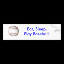 Eat, Sleep, Play Baseball. bumper sticker bumper stickers