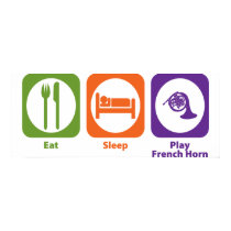 Eat Sleep Play French Horn posters by 1000suns Eat Sleep Play French Horn posters