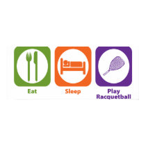 Eat Sleep Play Racquetball posters