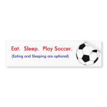Eat. Sleep. Play Soccer. bumper stickers by blacklightDesigns Eat. Sleep. Play Soccer. bumper stickers