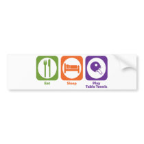 Eat Sleep Play Table Tennis bumper stickers