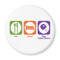 Eat Sleep Play Table Tennis Magnets