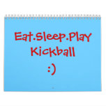 Eat.Sleep.PlayKickball, :) calendars