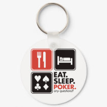 Eat Sleep Poker keychains by visualnewbie Eat Sleep Poker keychains
