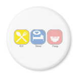 Eat Sleep Poop Fridge Magnet