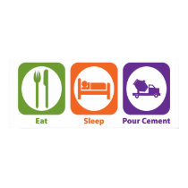 Eat Sleep Pour Cement posters