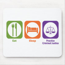 Eat Sleep Practice Criminal Justice mousepads