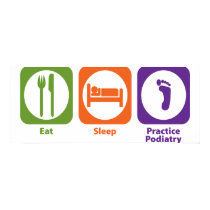 Eat Sleep Practice Podiatry posters