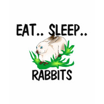 Eat Sleep RABBITS t-shirts by AnimalShirts Eat Sleep RABBITS t-shirts