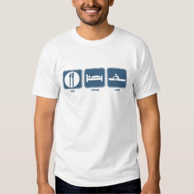 eat, sleep, row tee shirt