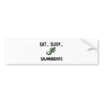 Eat Sleep SALAMANDERS bumper stickers