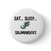 Eat Sleep SALAMANDERS buttons