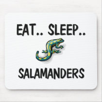 Eat Sleep SALAMANDERS mousepads