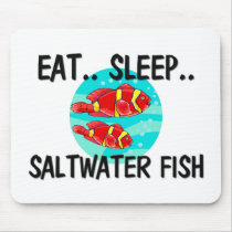 Eat Sleep SALTWATER FISH mousepads by AnimalShirts Eat Sleep SALTWATER FISH mousepads
