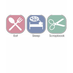 Eat Sleep Scrapbook shirt