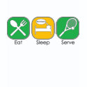 Eat Sleep Serve shirt