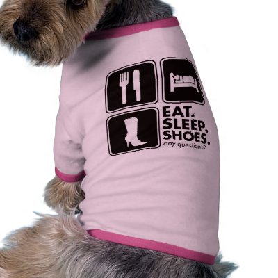 Eat Sleep Shoes - Black Doggie Shirt by visualnewbie