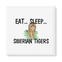 Eat Sleep SIBERIAN TIGERS magnets